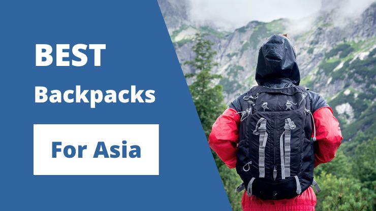 Best travel backpacks for Asia