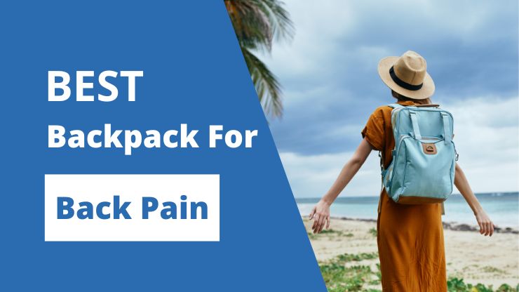 Best travel backpacks for back pain