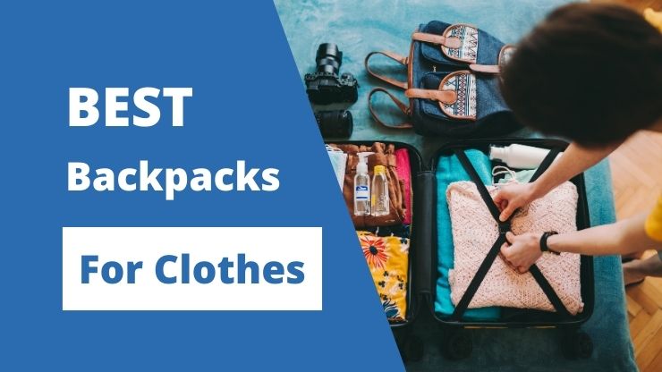 Best travel backpacks for clothes